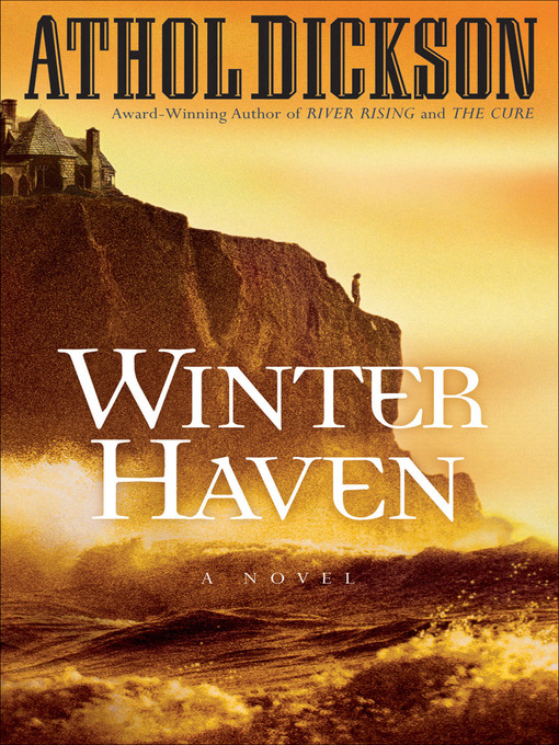 Title details for Winter Haven by Athol Dickson - Available